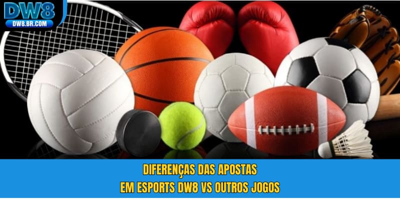 Diferenças das apostas em esports DW8 vs outros jogos