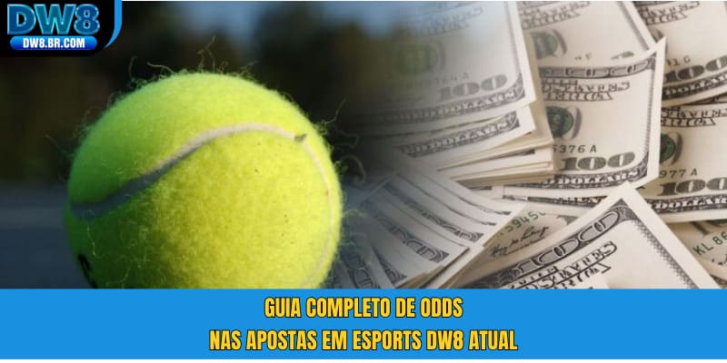 Guia completo de odds nas apostas em esports DW8 atual