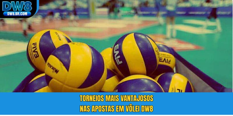 Torneios mais vantajosos nas apostas em vôlei DW8