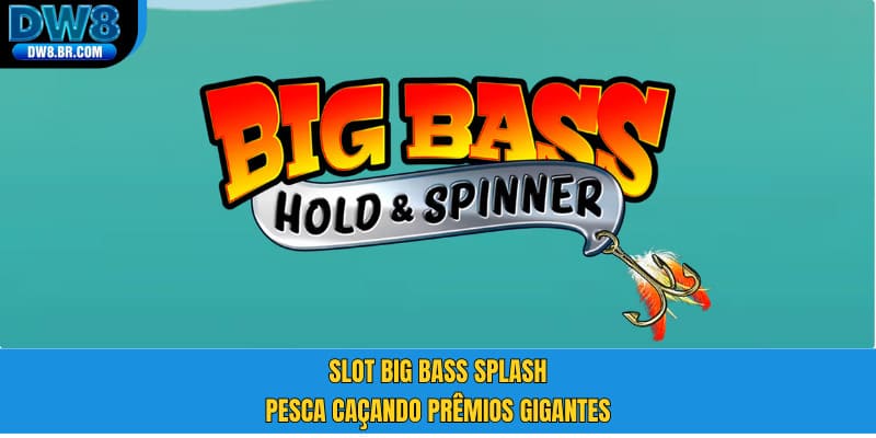 Slot Big Bass Splash - DW8