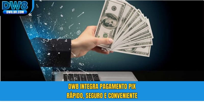 DW8 integra pagamento PIX rápido, seguro e conveniente