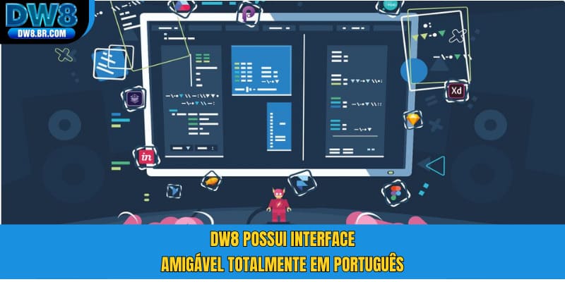 DW8 possui interface amigável totalmente em português