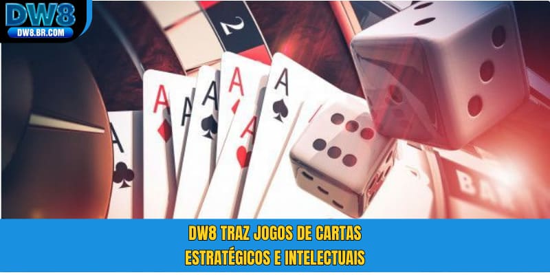 DW8 traz jogos de cartas estratégicos e intelectuais
