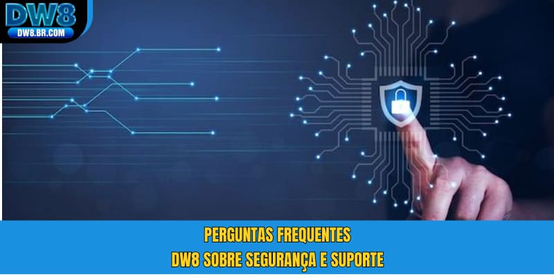 Dúvidas comuns sobre segurança, suporte e atendimento ao usuário